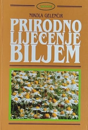 Gelenčir: Prirodno liječenje biljem i ostalim sredstvima