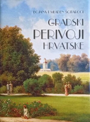 Šćitaroci: Gradski perivoji Hrvatske u 19. stoljeću