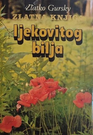 Gursky: Zlatna knjiga ljekovitog bilja