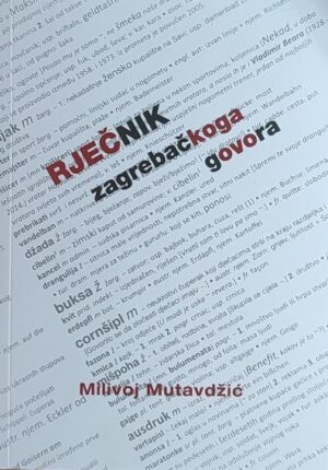 Mutavdžić-Rječnik zagrebačkoga govora