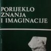 Bronowski: Porijeklo znanja i imaginacije