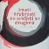 Kishimi, Koga: Imati hrabrosti ne svidjeti se drugima