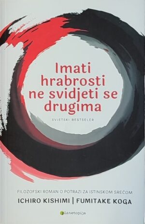 Kishimi, Koga: Imati hrabrosti ne svidjeti se drugima