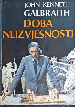 Galbraith: Doba neizvjesnosti