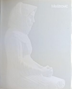 Ivan Meštrović 1883-1962