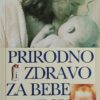 Boban Pejić: Prirodno i zdravo za bebe i djecu