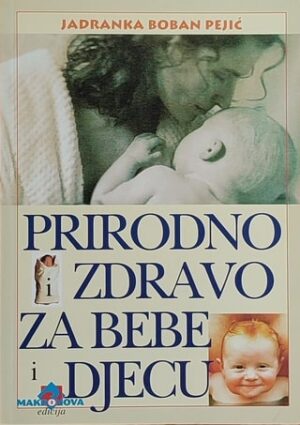 Boban Pejić: Prirodno i zdravo za bebe i djecu