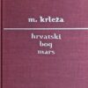 Krleža: Hrvatski bog Mars