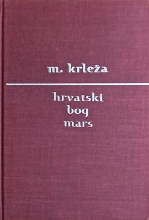 Krleža: Hrvatski bog Mars
