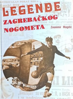 Magdić-lLgende zagrebačkog nogometa