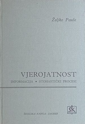 Pauše: Vjerojatnost : informacija, stohastički procesi