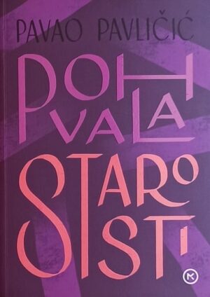 Pavličić: Pohvala starosti