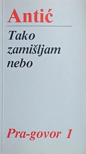 Antić-Tako zamišljam nebo