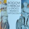 Bogovi i heroji u grčkoj i rimskoj mitologiji