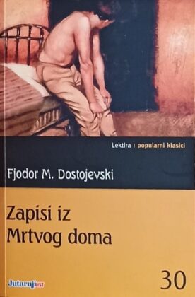 Dostojevski: Zapisi iz Mrtvog doma
