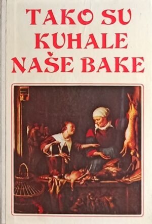 Tako su kuhale naše bake