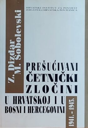 Dizdar-Prešućivani četnicki zločini u Hrvatskoj i BiH