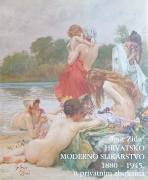 Zidić: Hrvatsko moderno slikarstvo 1880-1945. u privatnim zbirkama