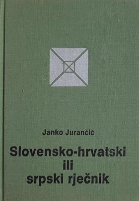 Jurančič: Slovensko-hrvatski ili srpski rječnik