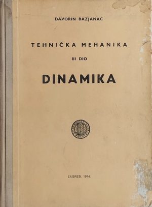 Bazjanac: Tehnička mehanika: III dio: dinamika