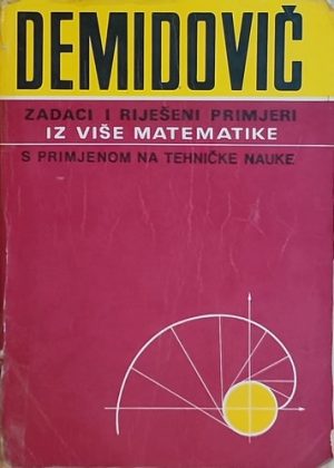 Demidovič: Zadaci i riješeni primjeri iz više matematike s primjenom na tehničke nauke