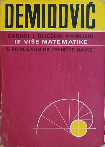 Demidovič: Zadaci i riješeni primjeri iz više matematike s primjenom na tehničke nauke