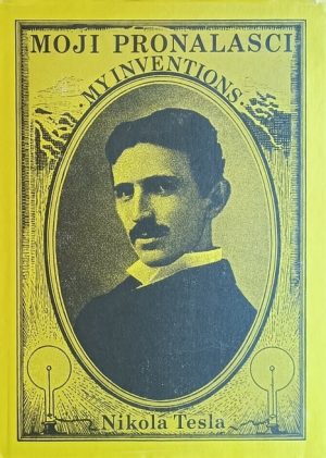 Tesla: Moji pronalasci = My inventions