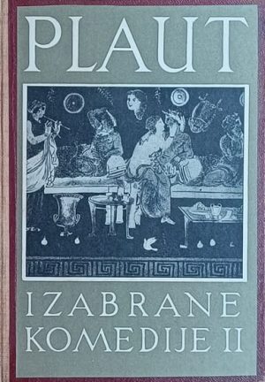 Plaut: Izabrane komedije, svezak drugi