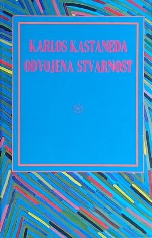 Kastaneda-Odvojena stvarnost