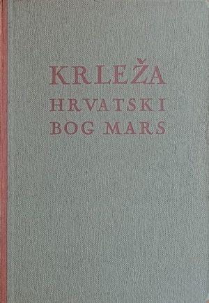 Krleža: Hrvatski bog Mars