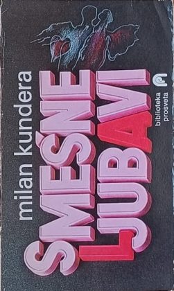 Kundera: Smešne ljubavi