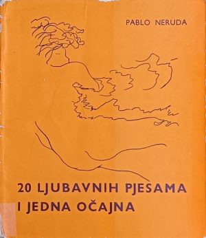 Neruda-20 ljubavnih pjesama i jedna očajna