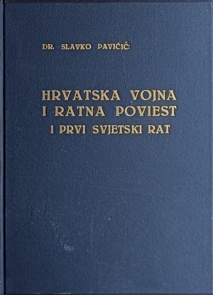 Pavičić: Hrvatska vojna i ratna poviest i Prvi svjetski rat