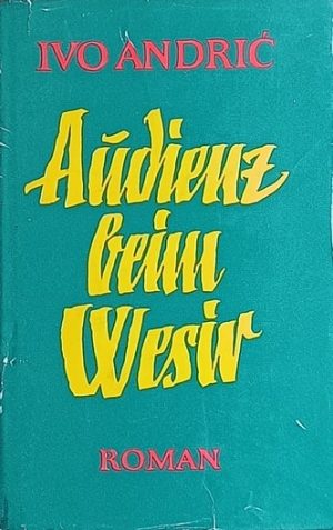 Andrić: Audienz beim Wesir