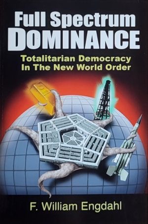 Engdahl: Full Spectrum Dominance