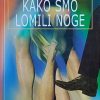 Gavran - Kako smo lomili noge