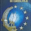 Jajčinović: Od Jugoslavije do Euroslavije