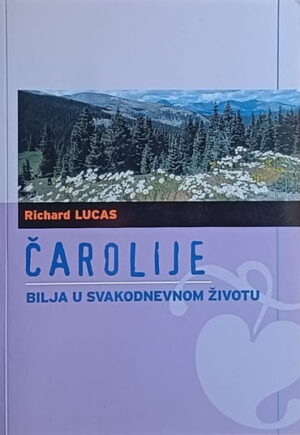 Lucas-Čarolije bilja u svakodnevnom životu
