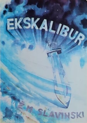 Slavinski: Ekskalibur
