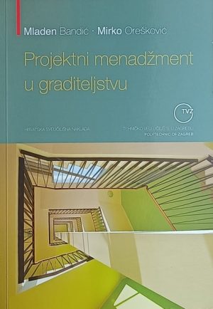 Bandić, Orešković: Projektni menadžment u graditeljstvu