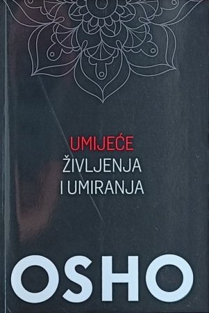 Osho: Umijeće življenja i umiranja