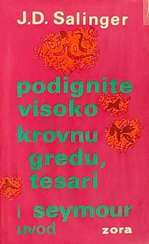 Salinger: Podignite visoko krovnu gredu tesari