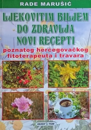 Marušić: Ljekovitim biljem do zdravlja: novi recepti