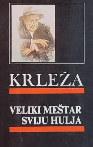 Krleža-Veliki meštar sviju hulja