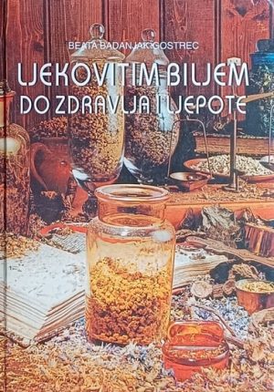 Badanjak-Gostrec: Ljekovitim biljem do zdravlja i ljepote