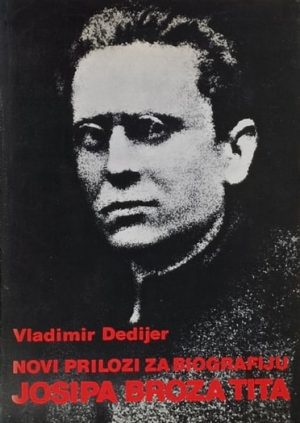 Dedijer: Novi prilozi za biografiju Josipa Broza Tita 1