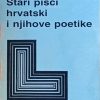 Fališevac: Stari pisci hrvatski i njihove poetike