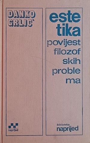 Grlić: Estetika: Povijest filozofskih problema