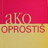 Ivančić-Ako oprostiš