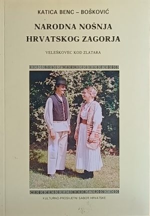 Benc-Bošković-Narodna nošnja Hrvatskog zagorja